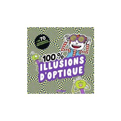 100 % Illusions D'optique