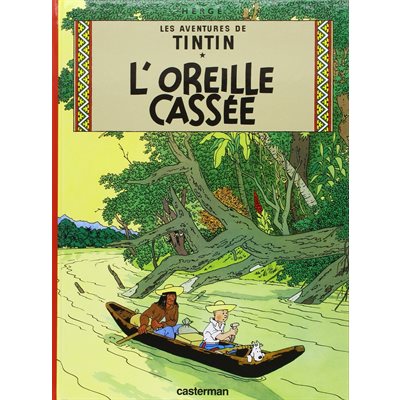 AVENTURES DE TINTIN T6: L'OREILLE CASSEE