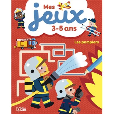 Les Pompiers Mes Jeux 3-5 Ans