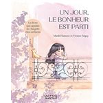 Un Jour, Le Bonheur Est Parti