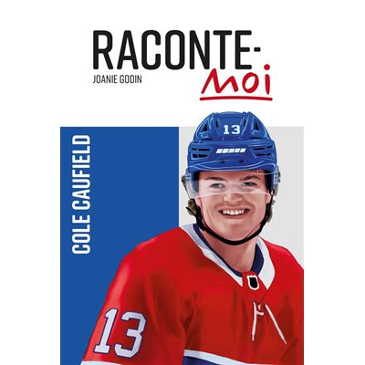 Cole Caufield, Raconte-Moi