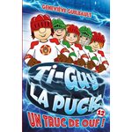 TI-GUY LA PUCK - UN TRUC DE OUFFF