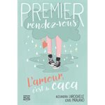 Premier Rendez-Vous 02 L'amour C'est Du Caca