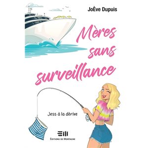MERES SANS SURVEILLANCE T.2: JESS A LA DERIVE